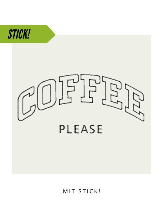 Oversize Motiv "Coffee please Stick"
