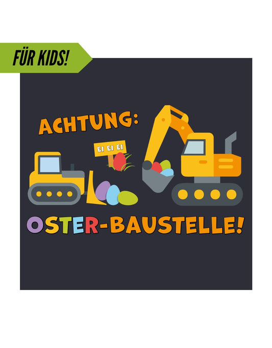 Kids Motiv "Oster-Baustelle"
