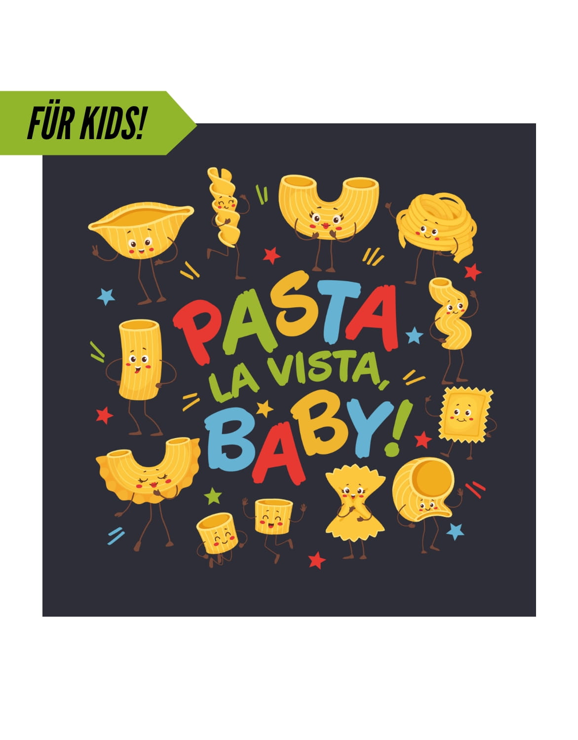 Kids Motiv "Pasta la vista, baby!"