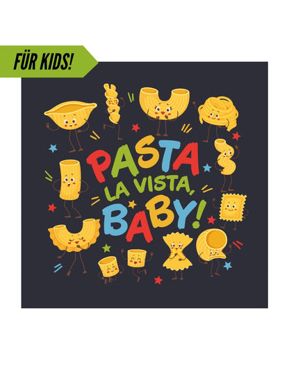 Kids Motiv "Pasta la vista, baby!"